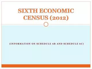 SIXTH ECONOMIC CENSUS (2012)