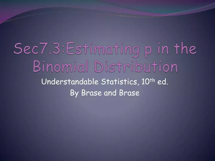 sec7 3 estimating p in the binomial distribution