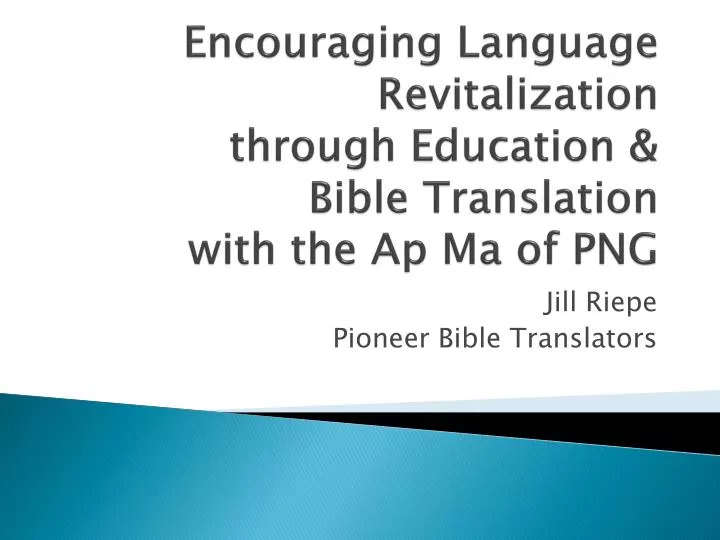 encouraging language revitalization through education bible translation with the ap ma of png