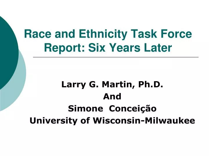 race and ethnicity task force report six years later