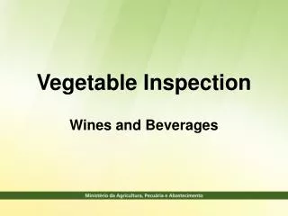 Vegetable Inspection Wines and Beverages