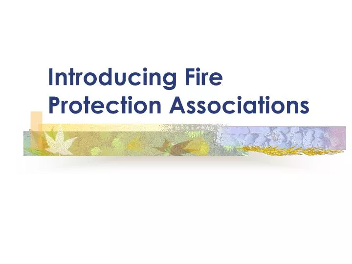 introducing fire protection associations