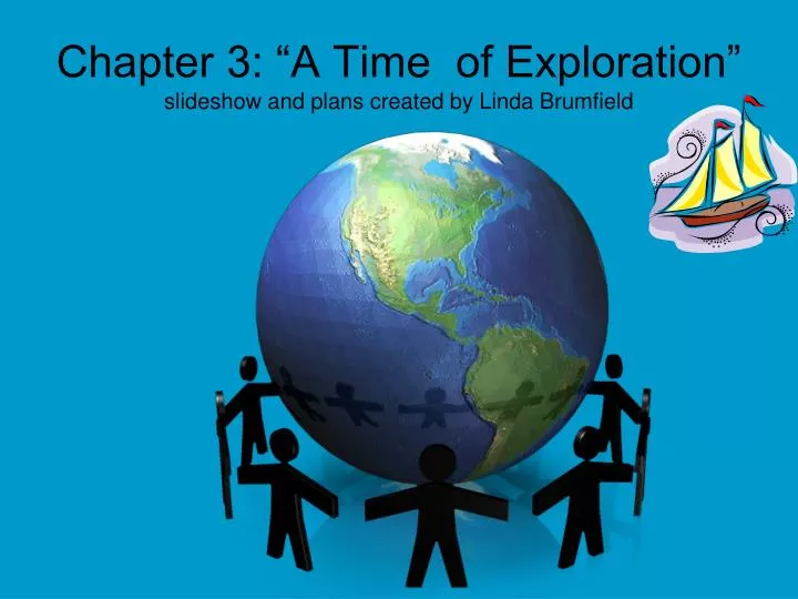 chapter 3 a time of exploration slideshow and plans created by linda brumfield
