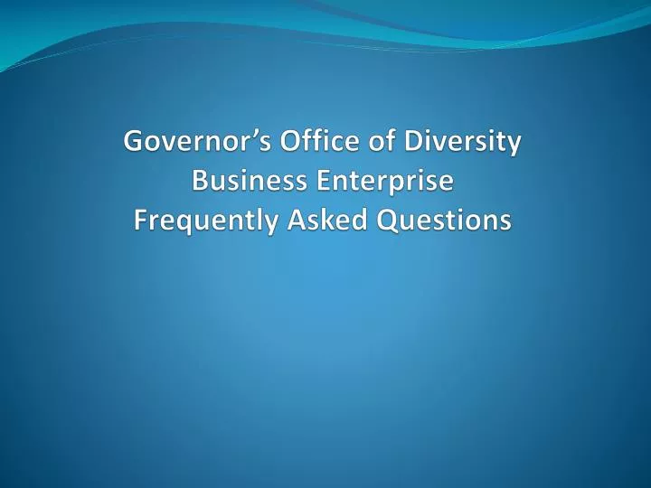 governor s office of diversity business enterprise frequently asked questions