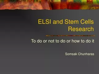 ELSI and Stem Cells Research