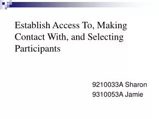 Establish Access To, Making Contact With, and Selecting Participants