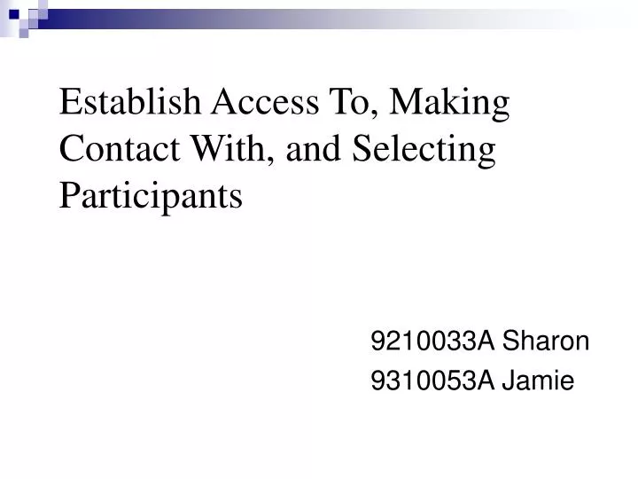 establish access to making contact with and selecting participants