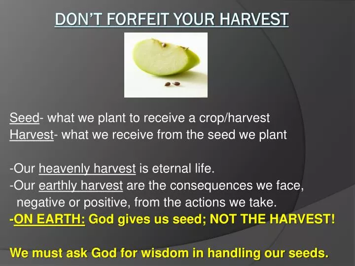 don t forfeit your harvest