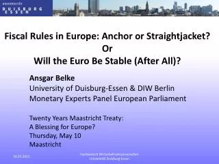 Fiscal Rules in Europe: Anchor or Straightjacket ? Or Will the Euro Be Stable (After All)?
