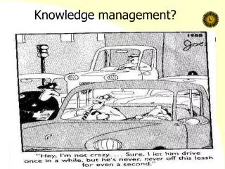 Knowledge management?