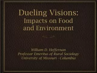 Dueling Visions: Impacts on Food and Environment