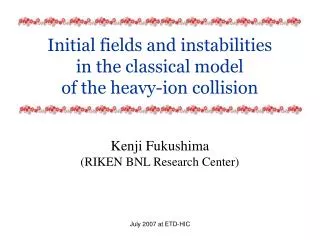 Initial fields and instabilities in the classical model of the heavy-ion collision