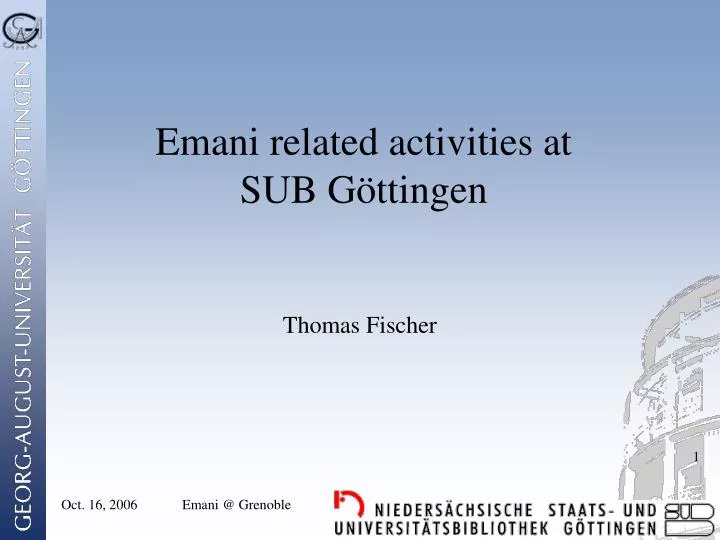 emani related activities at sub g ttingen