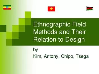 Ethnographic Field Methods and Their Relation to Design