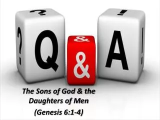 The Sons of God &amp; the Daughters of Men (Genesis 6:1-4)