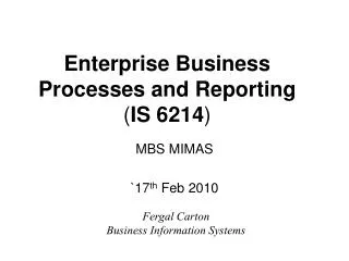 Enterprise Business Processes and Re porting ( IS 6214 )