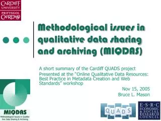 Methodological issues in qualitative data sharing and archiving (MIQDAS)