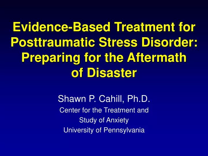 evidence based treatment for posttraumatic stress disorder preparing for the aftermath of disaster