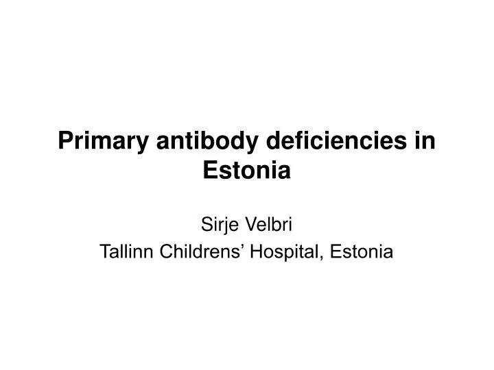 primary antibody deficiencies in estonia