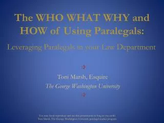 The WHO WHAT WHY and HOW of Using Paralegals: