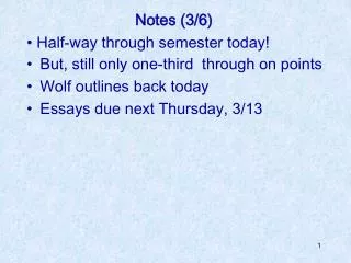 But, still only one-third through on points Wolf outlines back today Essays due next Thursday, 3/13