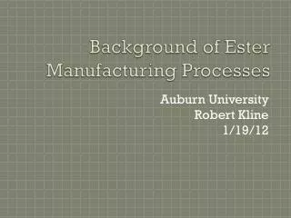 Background of Ester Manufacturing Processes