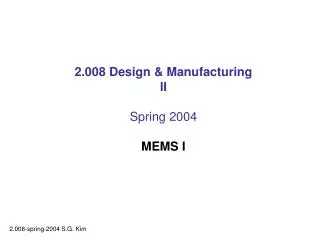 2.008 Design &amp; Manufacturing II Spring 2004 MEMS I