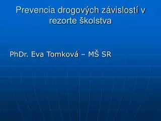 Prevencia drogových závislostí v rezorte školstva