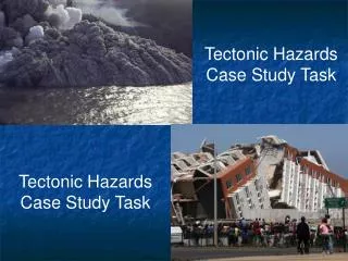 Tectonic Hazards Case Study Task