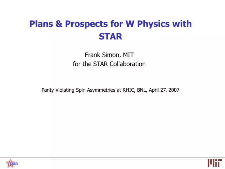 plans prospects for w physics with star