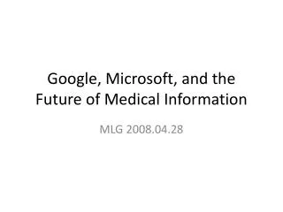 Google, Microsoft, and the Future of Medical Information