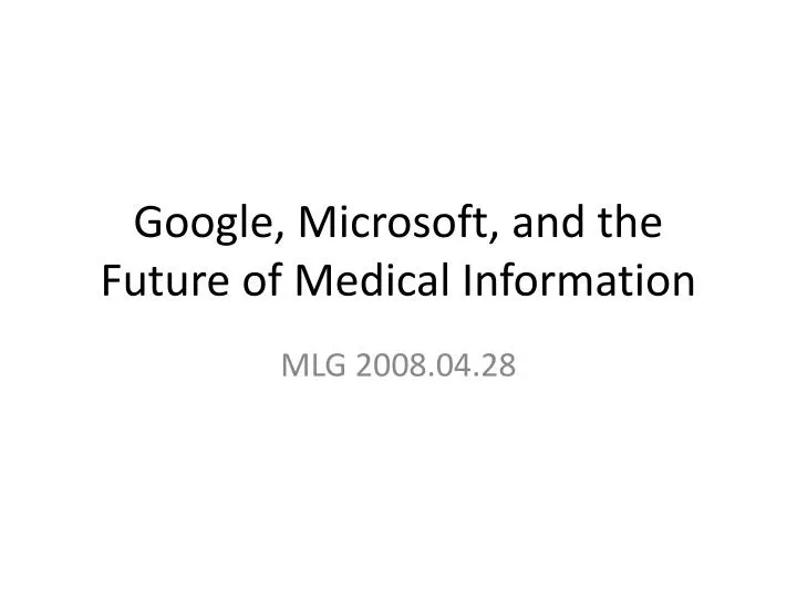 google microsoft and the future of medical information
