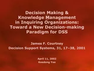 Decision Making &amp; Knowledge Management in Inquiring Organizations: Toward a New Decision-making Paradigm for DSS