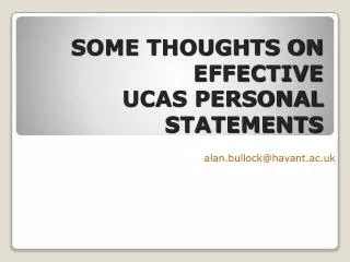 SOME THOUGHTS ON EFFECTIVE UCAS PERSONAL STATEMENTS
