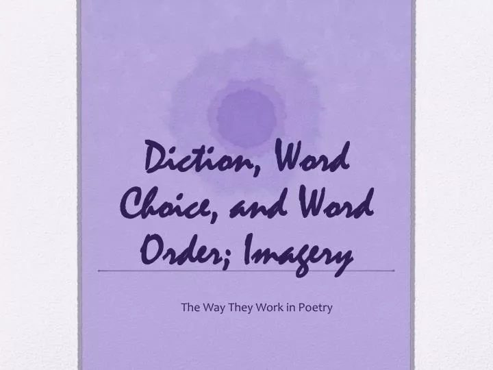 diction word choice and word order imagery