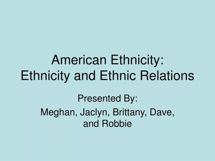 american ethnicity ethnicity and ethnic relations