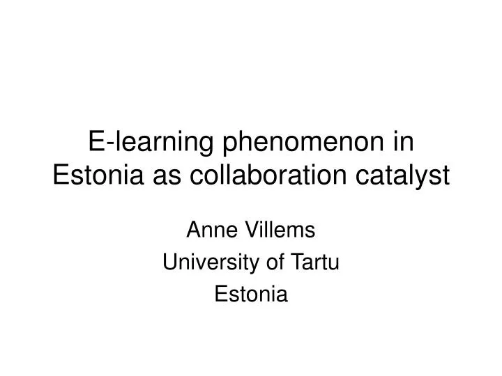 e learning phenomenon in estonia as collaboration catalyst