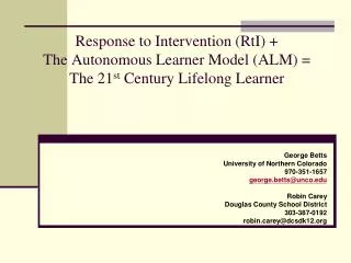 Response to Intervention (RtI) + The Autonomous Learner Model (ALM) = The 21 st Century Lifelong Learner