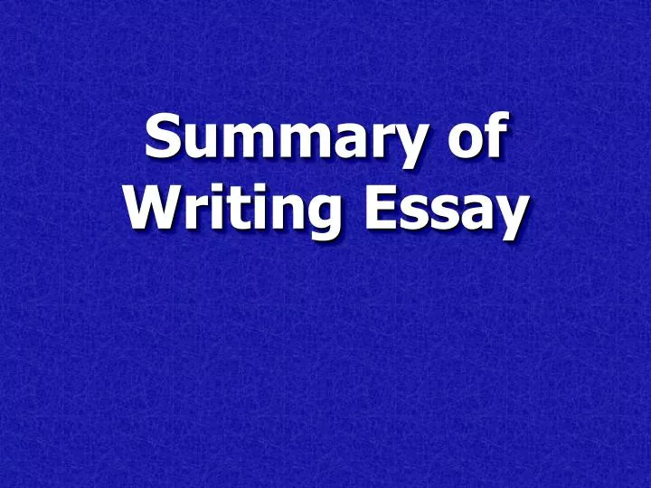 summary of writing essay