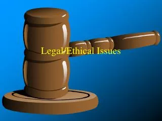 Legal/Ethical Issues