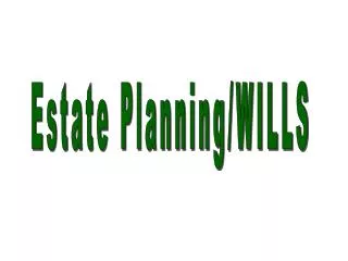 Estate Planning/WILLS