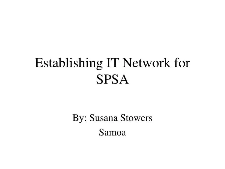 establishing it network for spsa