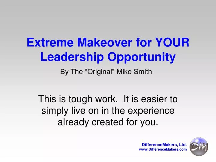 extreme makeover for your leadership opportunity