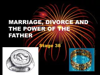 MARRIAGE, DIVORCE AND THE POWER OF THE FATHER
