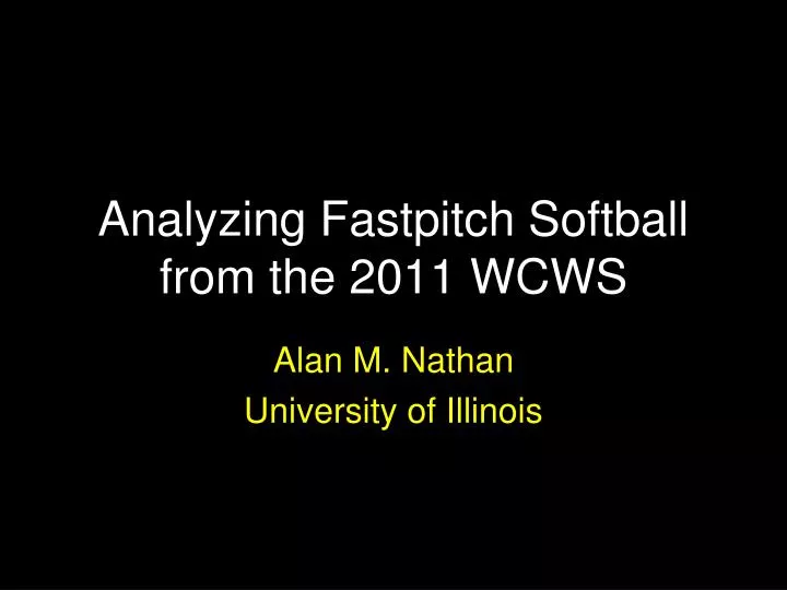 analyzing fastpitch softball from the 2011 wcws