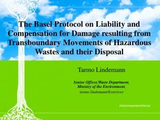The Basel Protocol on Liability and Compensation for Damage resulting from Transboundary Movements of Hazardous Wastes a