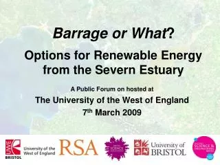 Barrage or What ? Options for Renewable Energy from the Severn Estuary