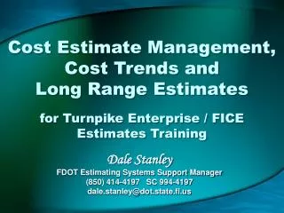 Cost Estimate Management, Cost Trends and Long Range Estimates for Turnpike Enterprise / FICE Estimates Training