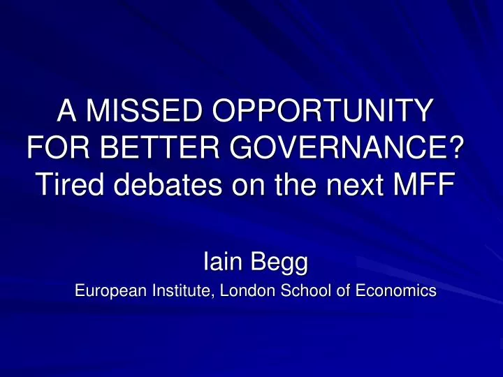a missed opportunity for better governance tired debates on the next mff
