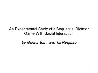 An Experimental Study of a Sequential Dictator Game With Social Interaction by Gunter Bahr and Till Requate